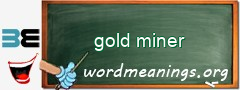 WordMeaning blackboard for gold miner